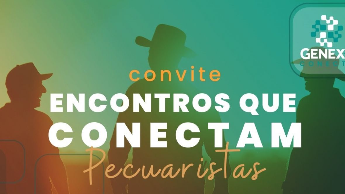 ABCZ participará do Encontros que Conectam - Pecuaristas - edição Pará, promovido pela Genex Conecta