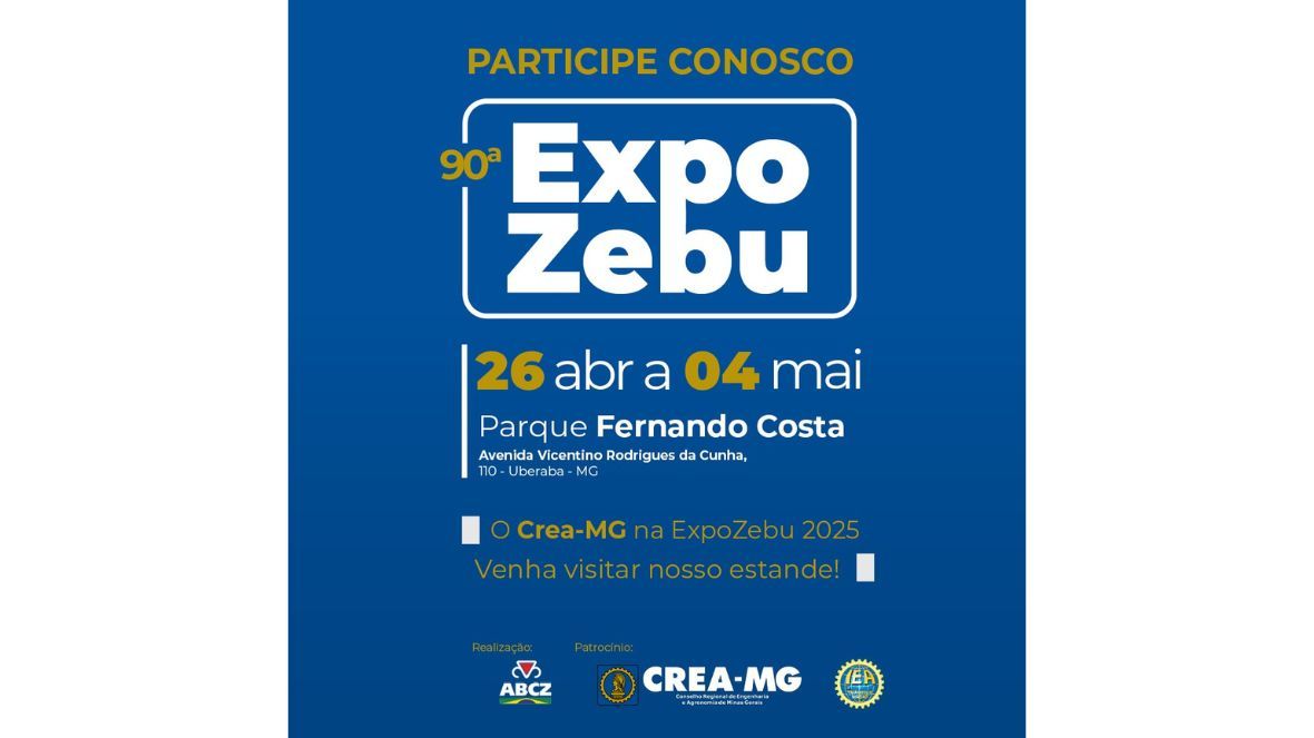 Crea-MG promove a engenharia e destaca a importância do profissional habilitado na 90ª ExpoZebu