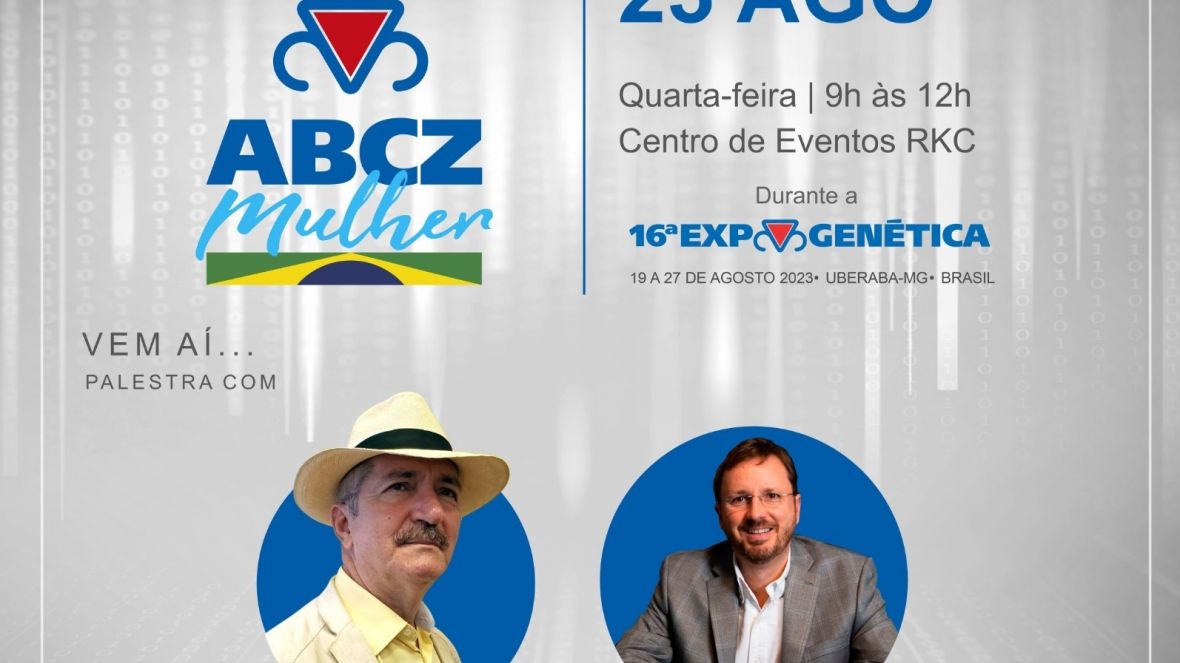 ExpoGenética 2023: ABCZ Mulher promove palestras técnicas e debate o papel da mulher na construção do Brasil e do Agro